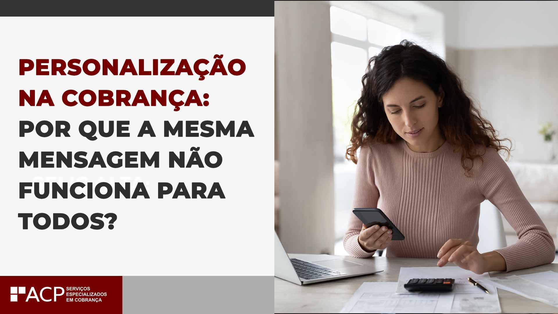 Personalização na cobrança: por que a mesma mensagem não funciona para todos?