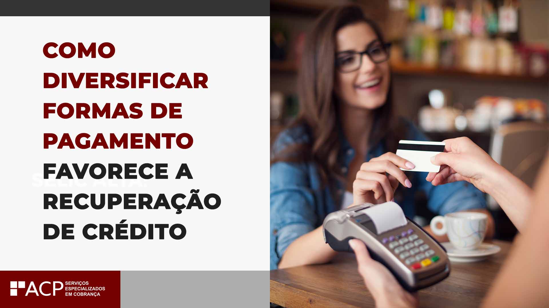 Como diversificar formas de pagamento favorece a recuperação de crédito