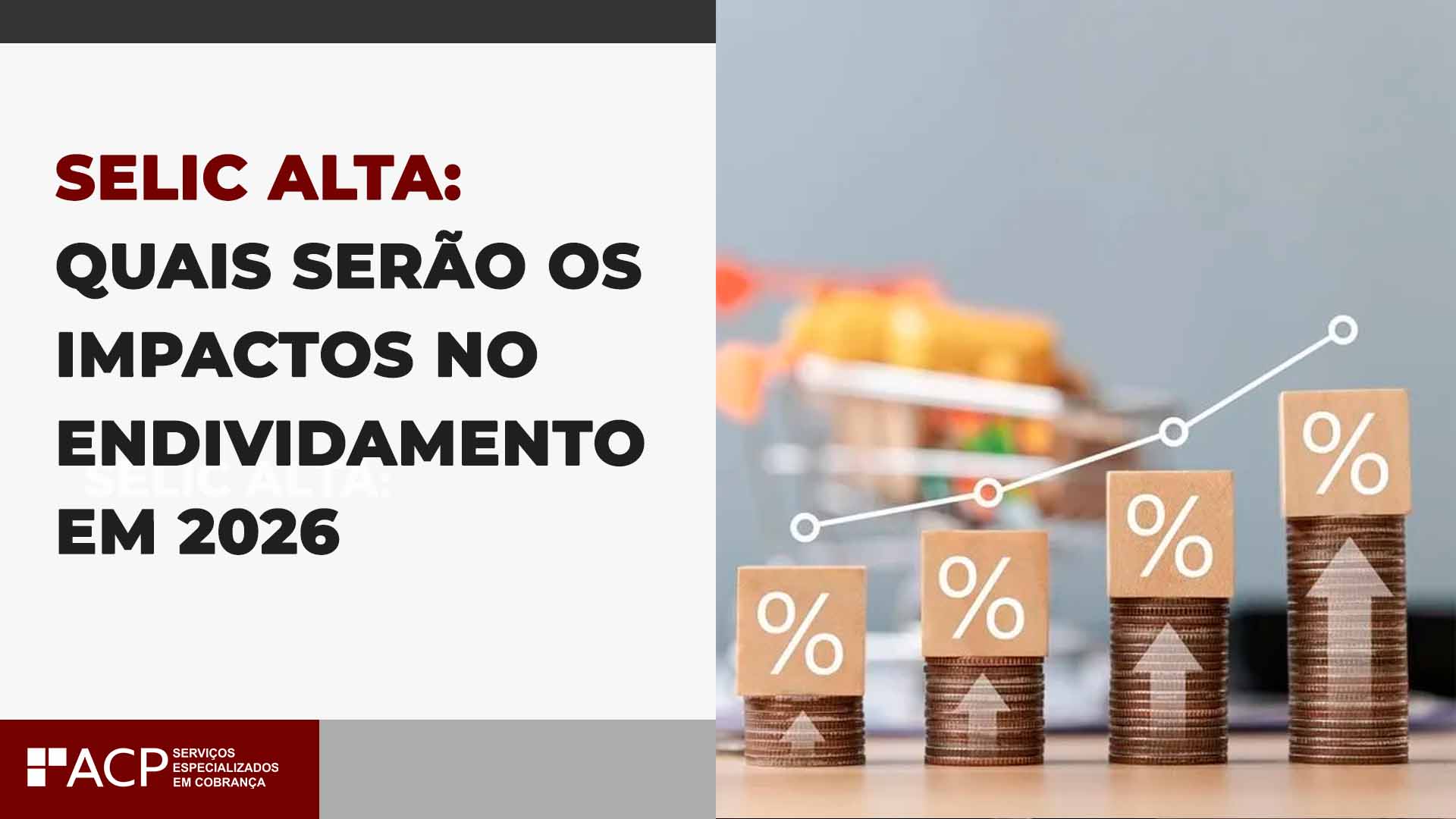 Selic alta: quais serão os impactos no endividamento em 2026